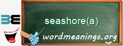 WordMeaning blackboard for seashore(a)